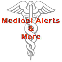 Medical Alerts and More
